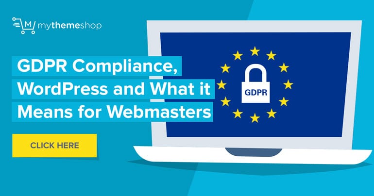 GDPR Compliance, WordPress and What it Means for Webmasters GDPR Compliance, WordPress and What it Means for Webmasters