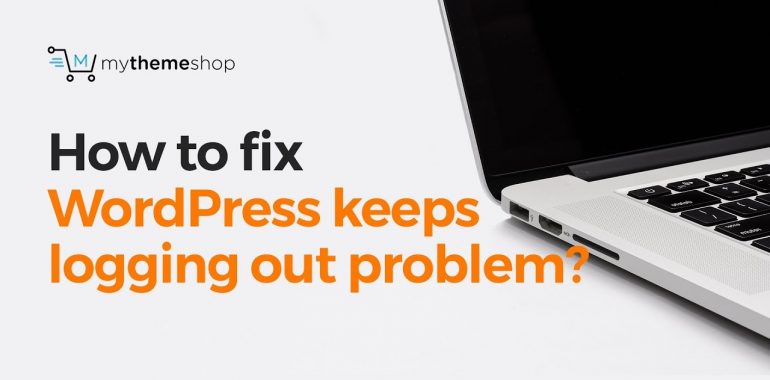 How to Fix WordPress-Keeps-Logging-Out-Problem